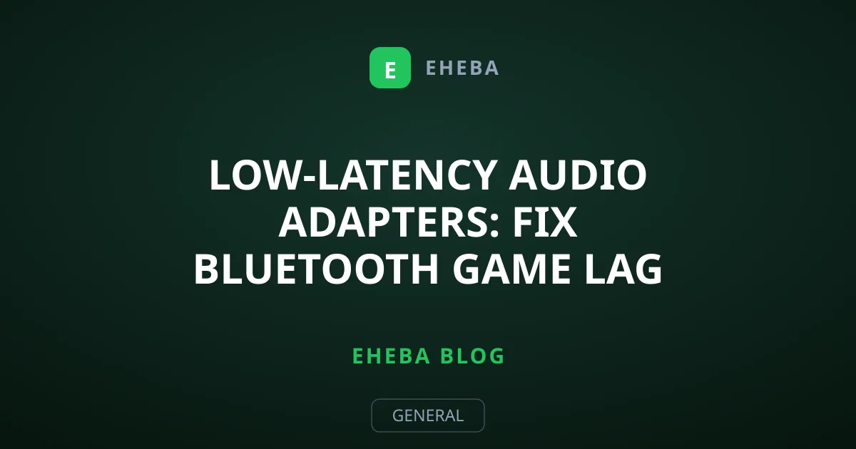 Low-Latency Audio Adapters: Fix Bluetooth Game Lag